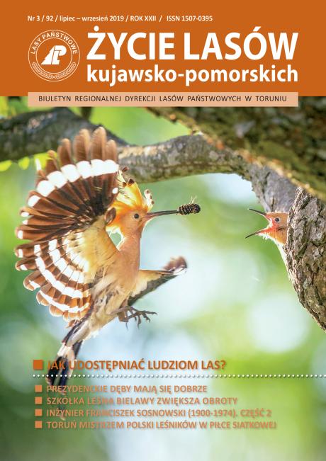 BIULETYN 92 (ŻYCIE LASÓW KUJAWSKO-POMORSKICH), NR 3, LIPIEC - WRZESNIEŃ 2019 R.