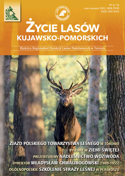 BIULETYN 76 (ŻYCIE LASÓW KUJAWSKO-POMORSKICH), NR 3, LIPIEC-WRZESIEŃ 2015 R.